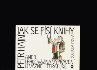 Petr Hajn: Jak se píší knihy aneb Lehkovážná vyprávění o vážné literatuře