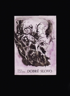 Paul Claudel: Dobré slovo. Poézia /exil/