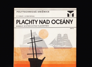 Pavel First, Václav Patočka: Plachty nad oceány. Modely historických plachetnic