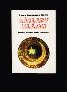 Šajch Fadhlalla Haeri: Základy islámu /Tradice, historie, vývoj, současnost/