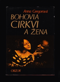 Anna Gregorová: Bohovia cirkvi a žena