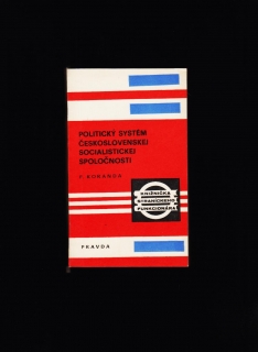 František Koranda: Politický systém československej socialistickej spoločnosti