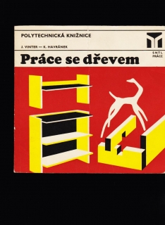 Jan Vinter, Karel Havránek: Práce se dřevem