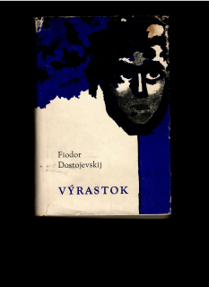 Fiodor Michajlovič Dostojevskij: Výrastok