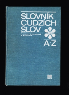 M. Ivanová-Šalingová, Z. Maníková: Slovník cudzích slov A/Z