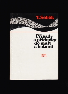 Tibor Sebök: Přísady a přídavky do malt a betonů