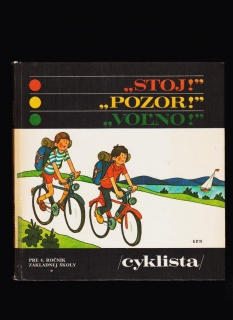 Josef Votruba: Stoj! Pozor! Voľno! (Cyklista) /il. Eva Průšková/