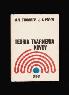 M. V. Storožev, J. A. Popov: Teória tvárnenia kovov