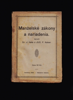 J. Halla, F. Kaiser: Manželské zákony a nariadenia /1922/
