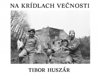 Tibor Huszár: Na krídlach večnosti
