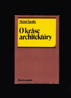 Michal Šarafín: O kráse architektúry