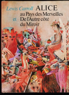 Lewis Carroll: Alice au Pays des Merveilles et De l'Autre côté du Miroir
