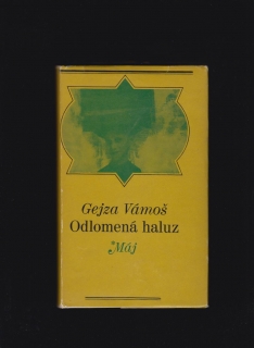 Gejza Vámoš: Odlomená haluz /1969/