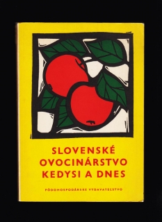 Helena Buchtová a kolektív: Slovenské ovocinárstvo kedysi a dnes