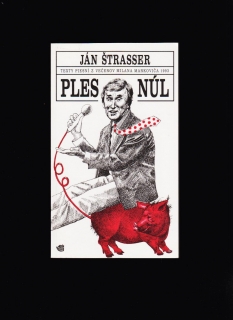 Ján Štrasser: Ples núl. Texty piesní z večerov Milana Markoviča /il. D. Nágel/