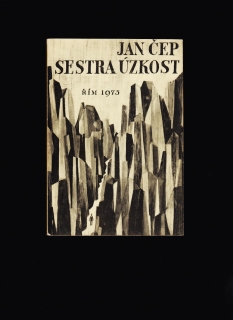 Jan Čep: Sestra úzkost /exil, obálka Miroslav Šašek/