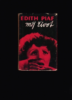 Edith Piaf: Môj život