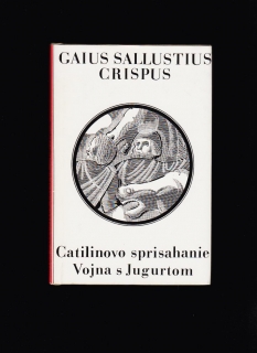 Gaius Sallustius Crispus: Catilinovo sprisahanie. Vojna s Jugurtom