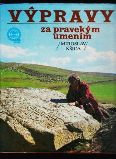 Miroslav Kšica: Výpravy za pravekým umením