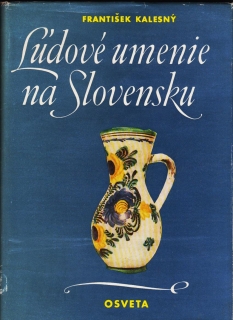 František Kalesný: Ľudové umenie na Slovensku /1956/