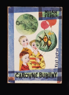 Milan Ferko: Čarovné bubliny /1960, leporelo il. Albín Brunovský/