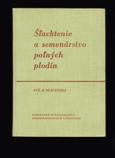 Alois Stavinoha: Šľachtenie a semenárstvo poľných plodín