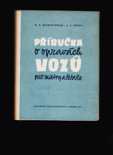 N. A. Mordvinkin, A. I. Popov: Příručka o opravách vozů pro mistry a četaře