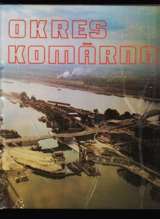 Ladislav Mačanský, Jozef Kajtár (eds.): Okres Komárno