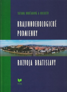 Tatiana Hrnčiarová: Krajinnoekologické podmienky rozvoja Bratislavy