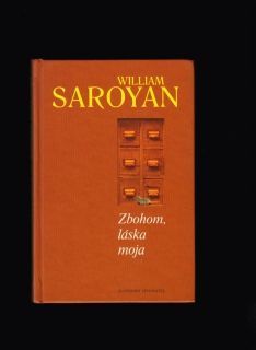 William Saroyan: Zbohom, láska moja