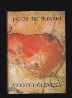 Jacob Bronowski: Vzestup člověka
