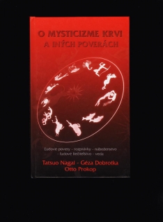 Nagai, Dobrotka, Prokop: O mysticizme krvi a iných poverách