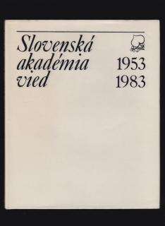 Ľudmila Putrová /ed./: Slovenská akadémia vied 1953-1983 /z histórie SAV/