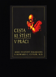 Dalajlama, Howard C. Cutler: Cesta ke štěstí v práci