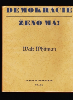 Walt Whitman: Demokracie, ženo má! /výbor Stébla trávy/