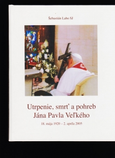 Šebastián Labo: Utrpenie, smrť a pohreb Jána Pavla Veľkého