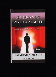 Raymond A. Moody, Paul Perry: Na hranici života a smrti