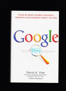 David A. Vise, Mark Malseed: Google story /CZ/