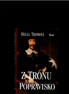 Helga Thomová: Z trónu na popravisko