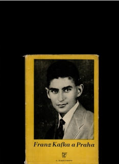 H. Siebenschein, E. Muir, E. Utitz, P. Demetz: Franz Kafka a Praha /1947/