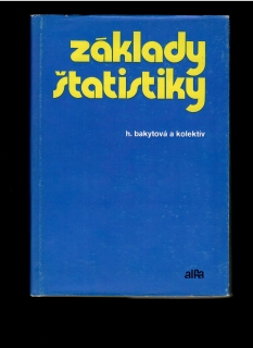 Hedviga Bakytová, Milan Ugron, Oľga Kontšeková: Základy štatistiky