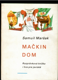 Samuil Maršak: Mačkin dom. Rozprávková knižka i hra pre javiská /il. V. Hložník/