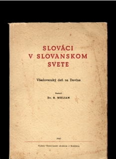 R. Mrlian (ed.): Slováci v slovanskom svete. Všeslovanský deň na Devíne /1945/