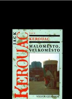 Jack Kerouac: Maloměsto, velkoměsto