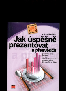 Andrew Bradbury: Jak úspěšně prezentovat a přesvědčit