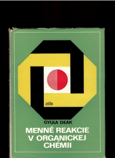 Gyula Deák: Menné reakcie v organickej chémii