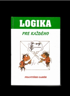 František Gahér: Logika pre každého