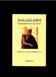 Dalajlama: Přirozenost buddhy. Rozhovor o povaze lidského já