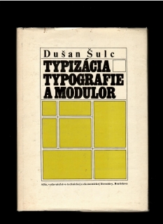 Dušan Šulc: Typizácia typografie a modulor