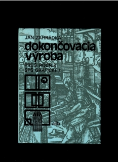 Jan Zahrádka: Dokončovacia výroba